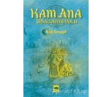 Kam Ana - Udagan’ın Yolu - Hilal Koçyiğit - Ötüken Neşriyat