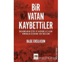 Bir Vatan Kaybettiler - Bilge Ercilasun - Ötüken Neşriyat