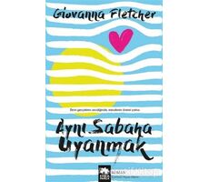 Aynı Sabaha Uyanmak - Giovanna Fletcher - Eksik Parça Yayınları