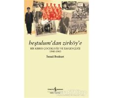 Beştulumdan Zirköye - İsmail Bozkurt - İş Bankası Kültür Yayınları