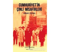 Cumhuriyetin Çinli Misafirleri - Giray Fidan - İş Bankası Kültür Yayınları