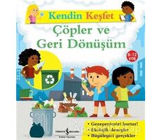 Çöpler ve Geri Dönüşüm - Kendin Keşfet - Sally Morgan - İş Bankası Kültür Yayınları