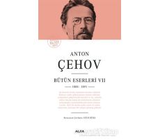 Anton Çehov - Bütün Eserleri 7 - Anton Pavloviç Çehov - Alfa Yayınları