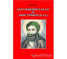 Ozan Dedemoğlu Olayı ve Ardıç Tekkesi (18. Yy.) - Hasan İpek - Can Yayınları (Ali Adil Atalay)