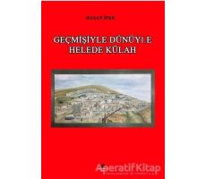 Geçmişiyle Dünüyle Helede Külah - Hasan İpek - Can Yayınları (Ali Adil Atalay)