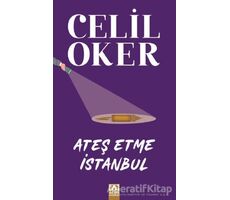 Ateş Etme İstanbul - Celil Oker - Altın Kitaplar