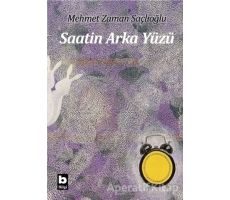 Saatin Arka Yüzü - Mehmet Zaman Saçlıoğlu - Bilgi Yayınevi