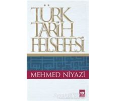 Türk Tarih Felsefesi - Mehmed Niyazi - Ötüken Neşriyat