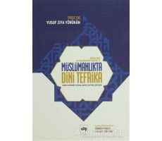 İslam Dini ve Mezhepleri Tarihi 3: Müslümanlıkta Dini Tefrika - Yusuf Ziya Yörükan - Ötüken Neşriyat