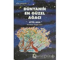 Dünyanın En Güzel Ağacı - Aytül Akal - Uçanbalık Yayıncılık