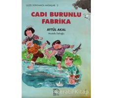 Cadı Burunlu Fabrika - Aytül Akal - Uçanbalık Yayıncılık