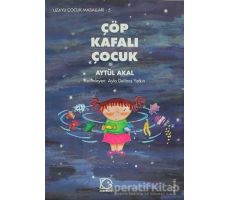 Çöp Kafalı Çocuk - Aytül Akal - Uçanbalık Yayıncılık