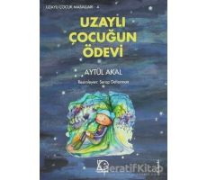 Uzaylı Çocuğun Ödevi - Aytül Akal - Uçanbalık Yayıncılık