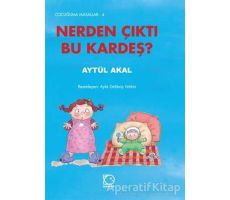 Nerden Çıktı Bu Kardeş? - Aytül Akal - Uçanbalık Yayıncılık