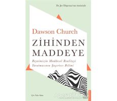 Zihinden Maddeye - Dawson Church - Destek Yayınları