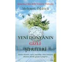 Yeni Dünyanın Gizli Şifreleri - Mehmet Öğütçü - Destek Yayınları