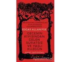 Edgar Allan Poe - Gecenin Kıyısından Gelen Suratsız ve Yaşlı Kuzgun