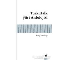 Türk Halk Şiiri Antolojisi - Rauf Mutluay - Ayrıntı Yayınları