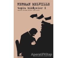 Toplu Hikayeler 1 - Herman Melville - Ayrıntı Yayınları