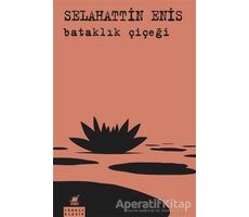 Bataklık Çiçeği - Selahattin Enis - Ayrıntı Yayınları