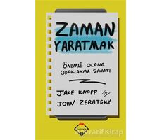 Zaman Yaratmak - Jake Knapp - Buzdağı Yayınevi