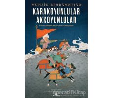 Karakoyunlular Akkoyunlular - Muhsin Behram Nejad - Kronik Kitap