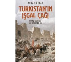 Türkistan’ın İşgal Çağı - Murat Özkan - Kronik Kitap