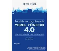 Teoride ve Uygulamada Yerel Yönetim 4.0 - Oktay Saral - Hayykitap