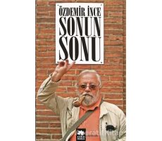 Sonun Sonu - Özdemir İnce - Eksik Parça Yayınları