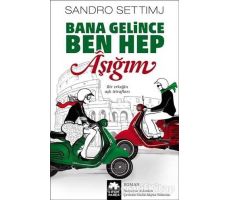 Bana Gelince Ben Hep Aşığım - Sandro Settimj - Eksik Parça Yayınları