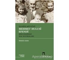 İlk Rize Müftüsü Mehmet Hulusi Efendi Rize Hadisesi Hac Hatıraları - İsmail Kara - Dergah Yayınları