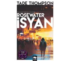 Rosewater İsyan - Wormwood Üçlemesi İkinci Kitap - Tade Thomspson - Eksik Parça Yayınları