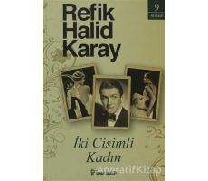 İki Cisimli Kadın - Refik Halid Karay - İnkılap Kitabevi