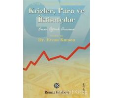 Krizler, Para ve İktisatçılar - Ercan Kumcu - Remzi Kitabevi