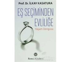 Eş Seçiminden Evliliğe - İlkay Kasatura - Remzi Kitabevi