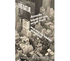 Amerika Büyük Bir Şaka, Sevgili Frank, Ama Ona Ne Kadar Gülebiliriz? - Enis Batur - Remzi Kitabevi