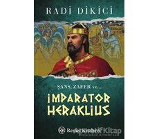 İmparator Heraklius - Radi Dikici - Remzi Kitabevi