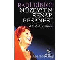 Müzeyyen Senar Efsanesi - Radi Dikici - Remzi Kitabevi