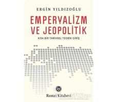 Emperyalizm ve Jeopolitik - Ergin Yıldızoğlu - Remzi Kitabevi