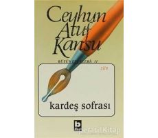 Kardeş Sofrası Bütün Eserleri: 11 - Ceyhun Atuf Kansu - Bilgi Yayınevi