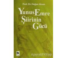 Yunus Emre Şiirinin Gücü - Doğan Aksan - Bilgi Yayınevi