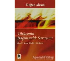 Türkçenin Bağımsızlık Savaşımı - Doğan Aksan - Bilgi Yayınevi