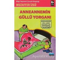 Anneannemin Güllü Yorganı - Muzaffer İzgü - Bilgi Yayınevi