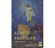 Eğreti Erkekler - Şükran Kozalı - Bilgi Yayınevi