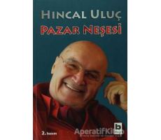 Pazar Neşesi - Hıncal Uluç - Bilgi Yayınevi