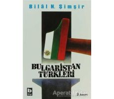 Bulgaristan Türkleri - Bilal N. Şimşir - Bilgi Yayınevi