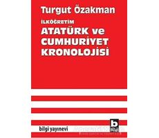 İlköğretim Atatürk ve Cumhuriyet Kronolojisi - Turgut Özakman - Bilgi Yayınevi