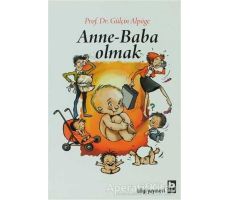 Anne - Baba Olmak - Gülçin Alpöge - Bilgi Yayınevi