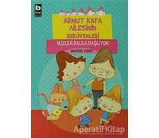 Armut Kafa Ailesinin Serüvenleri - İkizler Okula Başlıyor - Mavisel Yener - Bilgi Yayınevi