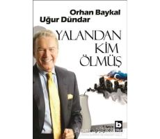 Yalandan Kim Ölmüş - Uğur Dündar - Bilgi Yayınevi